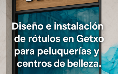 Diseño e instalación de rótulos en Getxo para peluquerías y centros de belleza